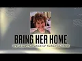 Bring Her Home The Disappearance of Nancy Guthrie