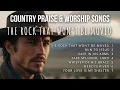 Lagu The Rock That Won’t Be Moved | Country Praise and Worship Songs with lyrics
