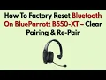 Lagu How To Factory Reset Bluetooth On BlueParrott B550-XT – Clear Pairing \u0026 Re-Pair