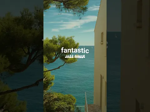 Jazz House | Mediterranean Seaside Mix