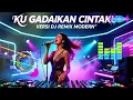 Lagu KU GADAIKAN CINATAKU_GOMBLOH | DJ REMIX FULL BASS MODERN 