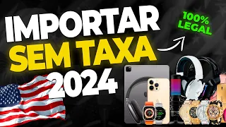 Como Importar dos Estados Unidos SEM TAXAS em 2024 (100% LEGAL👍)