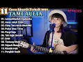 Download Lagu Tami Aulia Cover Full Album - Lumpuhkanlah Ingatanku || Cover Akustik Terbaik 2024