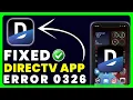 DirecTV App Error Code 0326 How to Fix DirecTV App Error Code 0326