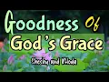 The Goodness Of Grace/ Sheshy and Rhoda/You are Forever