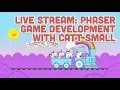 Live Stream Phaser Game Development with Catt Small