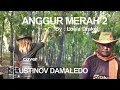 ANGGUR MERAH 2 ( Lola Drakel )  cover USTINOV DAMALEDO dalam irama Rumba