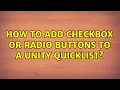 How to add checkbox or radio buttons to a Unity quicklist 2 Solutions