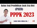Bahas Soal PPPK Guru Paud - Lulus PPPK 2023
