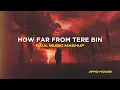 Download Lagu How Far From Tere Bin ( Raul Music Mashup ) Bolly Afro | Bolly Tech | ARYMÉ | AfroHouse | Atif Aslam