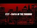 Lagu ITZY - 'Mafia In The Morning' (Easy Lyrics)