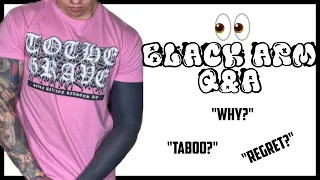 BLACK ARM TATTOO Q A
