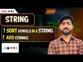 Lecture 44 Strings Interview Problems on LeetCode Add Strings Sort Vowels in a String DSA