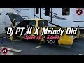 Download Lagu DJ PT 2 X MELODY OLD | CALMA X SUMMERTIME SADNESS X MANG CHUNG | BY DJ CS TEAM | COCOK BUAT SANTAI ☕