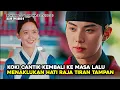 Download Lagu KOKI CANTIK KEMBALI KE MASA LALU DAN MENAKLUKAN HATI RAJA TAMPAN  💕👑 #EP9