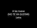 A las nueve (NO TE VA GUSTAR) Letra