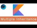Multiple Class Inheritance - Kotlin Programming