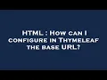HTML How can I configure in Thymeleaf the base URL
