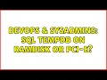 DevOps SysAdmins SQL TempDB on RAMDisk or PCI-E