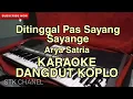 Download Lagu Di Tinggal Pas Sayang Sayange - KARAOKE DANGDUT NADA COWOK Cipt.Arya Satria