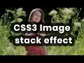 CSS3 Image Stack Effect Tutorial for Beginners