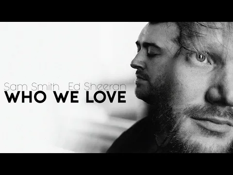 Download MP3 Sam Smith, Ed Sheeran - Who We Love (Acoustic)