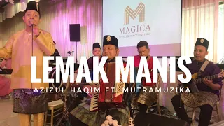 Download Lemak Manis | Azizul Haqim ft. MutraMuzika 0147227318 MP3