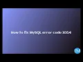 How to fix Mysql error code 1054