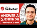 How to Answer a Question on the Turbotax Community Forum - 2025 Quick and Simple