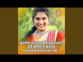 Download Lagu Gutta Gutta Tirigetoda (DJ Remix Song Female Version 16)