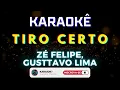 Tiro Certo - Zé Felipe, Gusttavo Lima (Karaokê Version) Playback |📝Letra & Música