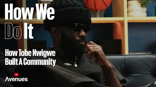 Tobe Nwigwe: The Real Secret to Building Fandom From Scratch | YOUTUBE AVENUES: How We Do It