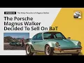 Magnus Walker on the one Porsche he sold on BaT Bring a Trailer Podcast