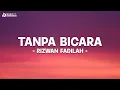 Download Lagu Rizwan Fadilah - Tanpa Bicara (Lirik Lagu) Viral Tiktok 2024