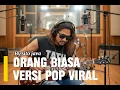 Download Lagu Orang biasa versi pop viral tiktok