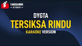 Download TERSIKSA RINDU - Dygta (Karaoke) MP3