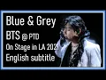 Download Lagu BTS - Blue \u0026 Grey @ Permission To Dance (PTD) On Stage in LA 2021 [ENG SUB] [Full HD]