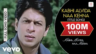 Kabhi Alvida Naa Kehna Full Video Shahrukh Khan Rani Preity Abhishek Alka Yagnik 