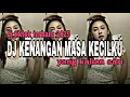 Download Lagu DJ TIKTOK TERBARU‼️DJ KENANGAN MASA KECILKU REMIX FULL BASS VIRAL TIKTOK YANG KALIAN CARI