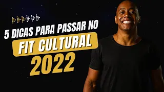 5 DICAS PARA PASSAR NO FIT CULTURAL 2022 [Dicas de aprovados]