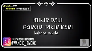 Download Parodi pikir keri (mikir deui) bahasa sunda Lyric Video MP3