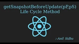 Reactjs 16 tutorial get Snap shot Before Update life cycle method getSnapshotBeforeUpdate