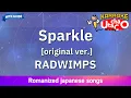 Download Lagu Sparkle [original ver.] – RADWIMPS (Romaji Karaoke with guide)