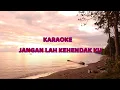 Download Lagu Karaoke_JANGAN LAH KEHENDAK KU_Jhon Thanamal_Music keyboard