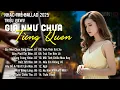 Lagu Giá Như Chưa Từng Quen - Nhạc Trẻ Ballad Hot Nhất | Playlist Nhạc Trẻ Tâm Trạng Chạm Đến Mọi Cảm Xúc