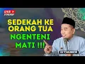 Download Lagu Sedekah ke Orang Tua: Sebelum Terlambat! (KH Toha Abrori)