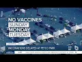 Vaccinations delayed at Petco Park