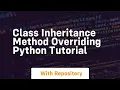 Class inheritance method overriding python tutorial