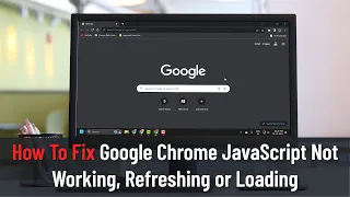 How To Fix Google Chrome JavaScript Not Working Refreshing or Loading