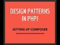 Design Patterns in PHP - Setting up composer